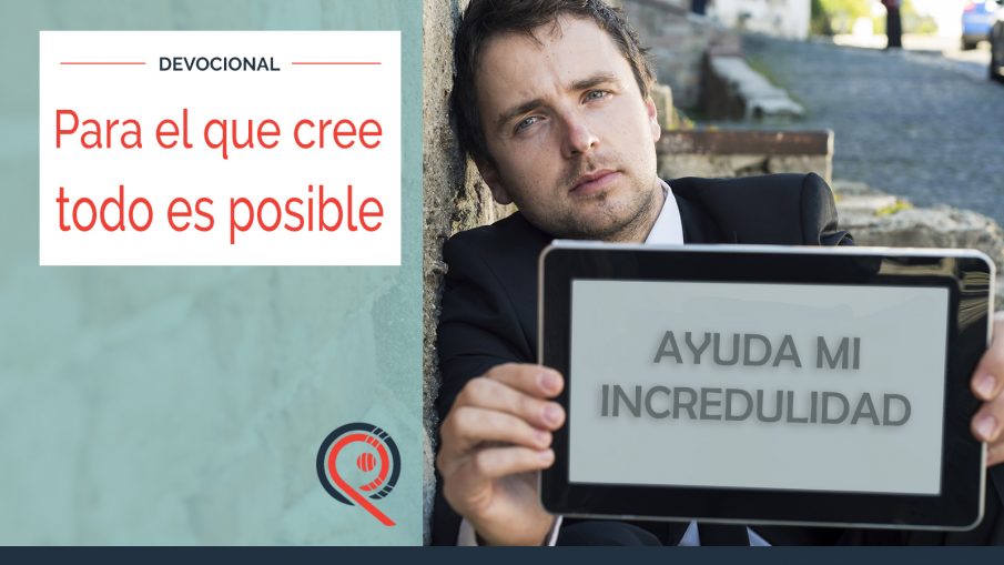 Para el que cree todo es posible